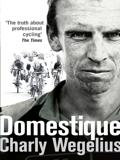 Title details for Domestique by Charly Wegelius - Wait list